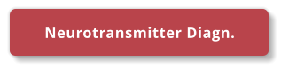 Neurotransmitter Diagn.